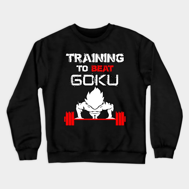 Training to Beat Goku Crewneck Sweatshirt by amlpdiu